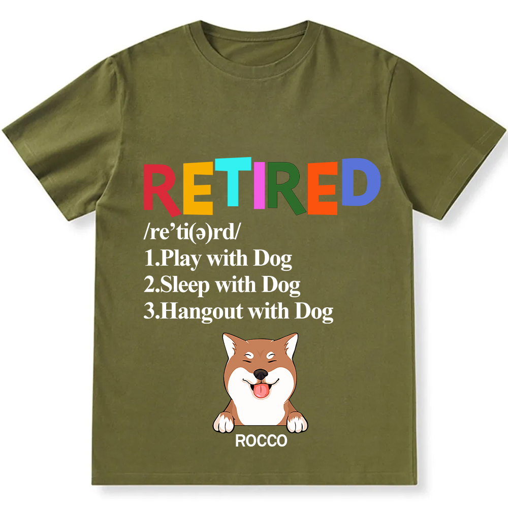 Retired,Play With Dog  - Personalized Custom Unisex T-shirt