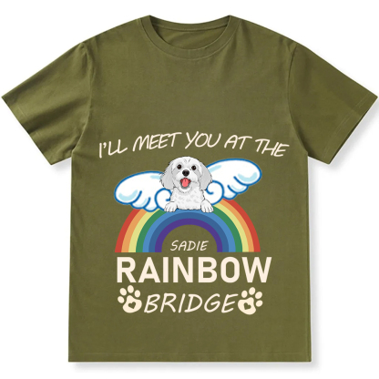I'll Meet You At The Rainbow Bridge   - Personalized Custom Unisex T-shirt