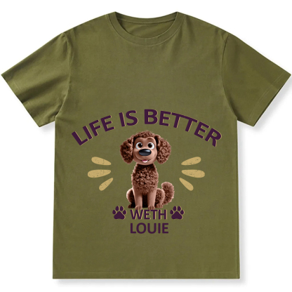 Better Life With My Dog- Personalized Custom Unisex Fit Cotton T-Shirt wearishow