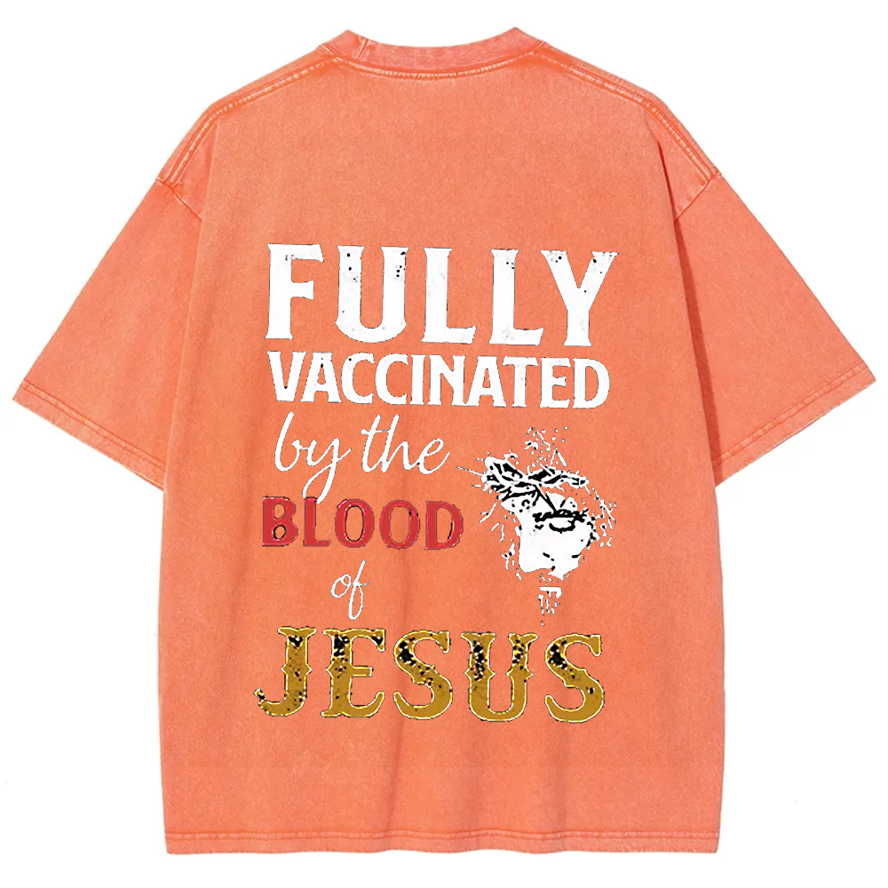 Fully Vaccinated By The Blood Of Jesus Unisex Fit Washed T-Shirt