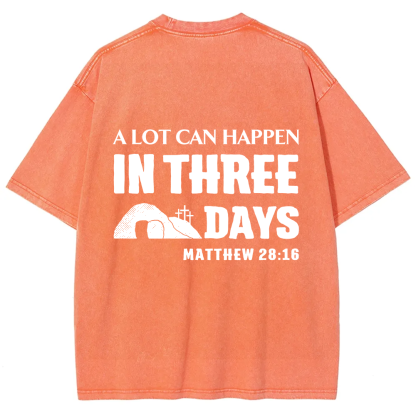A Lot Can Happen in Three Days Unisex Fit Washed T-Shirt