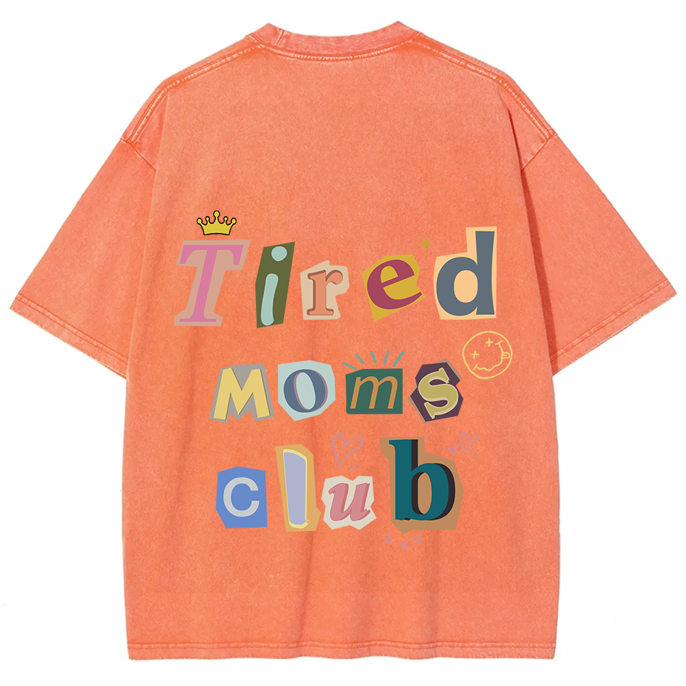 Tired Moms Club Unisex Fit Washed T-Shirt