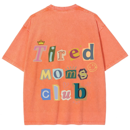 Tired Moms Club Unisex Fit Washed T-Shirt