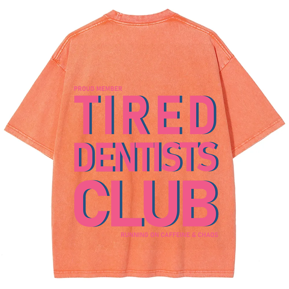 Tired Dentists Club Unisex Fit Washed T-Shirt