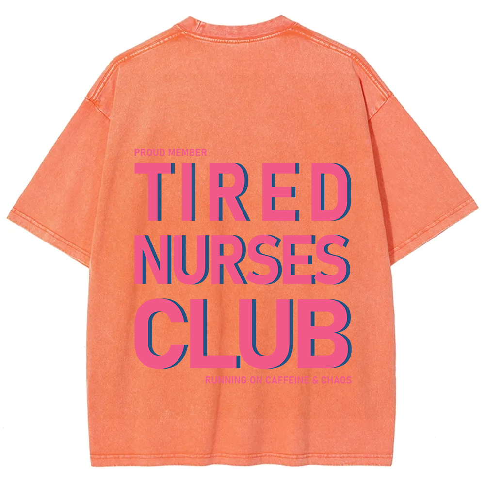 Tired Nurses Club Unisex Fit Washed T-Shirt