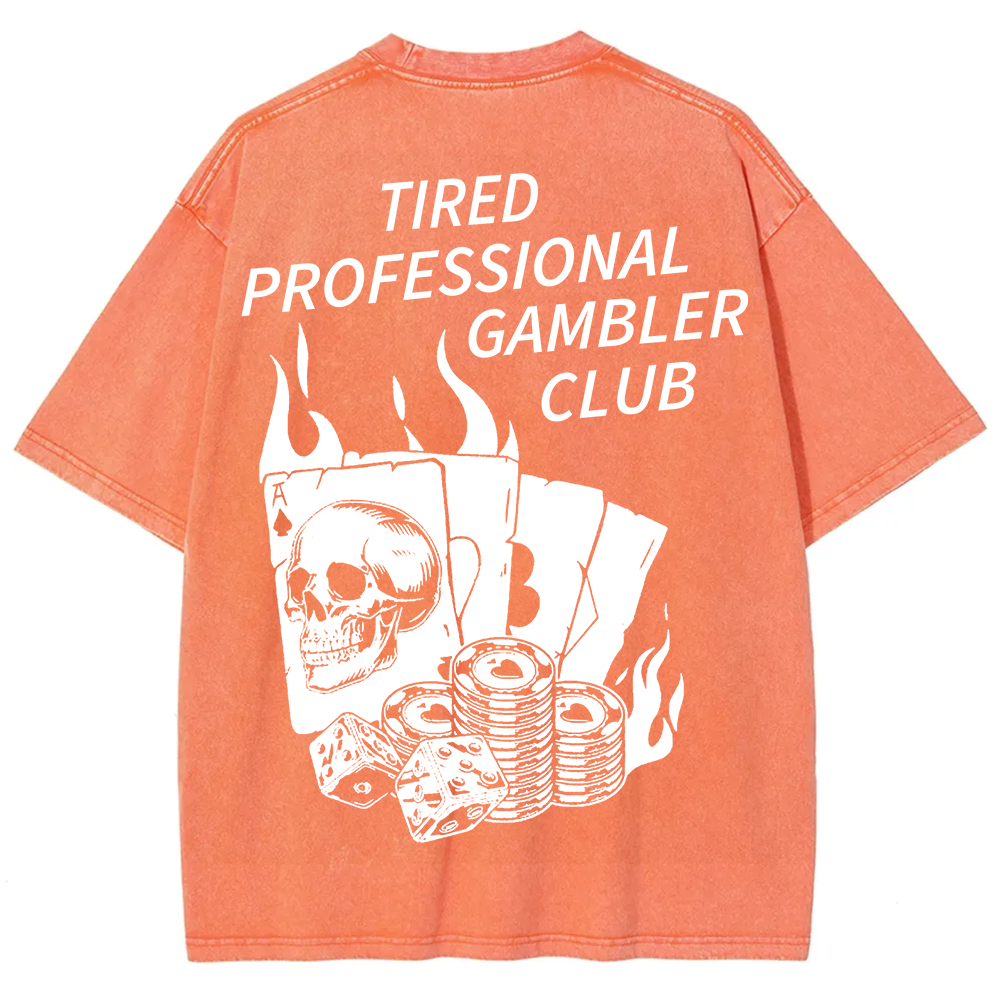 Tired Professional Gambler Club Unisex Fit Washed T-Shirt