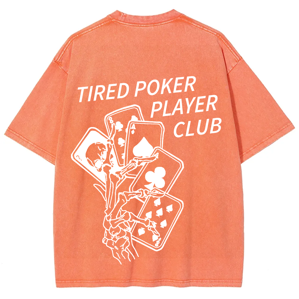 Tired Poker Player Club Unisex Fit Washed T-Shirt