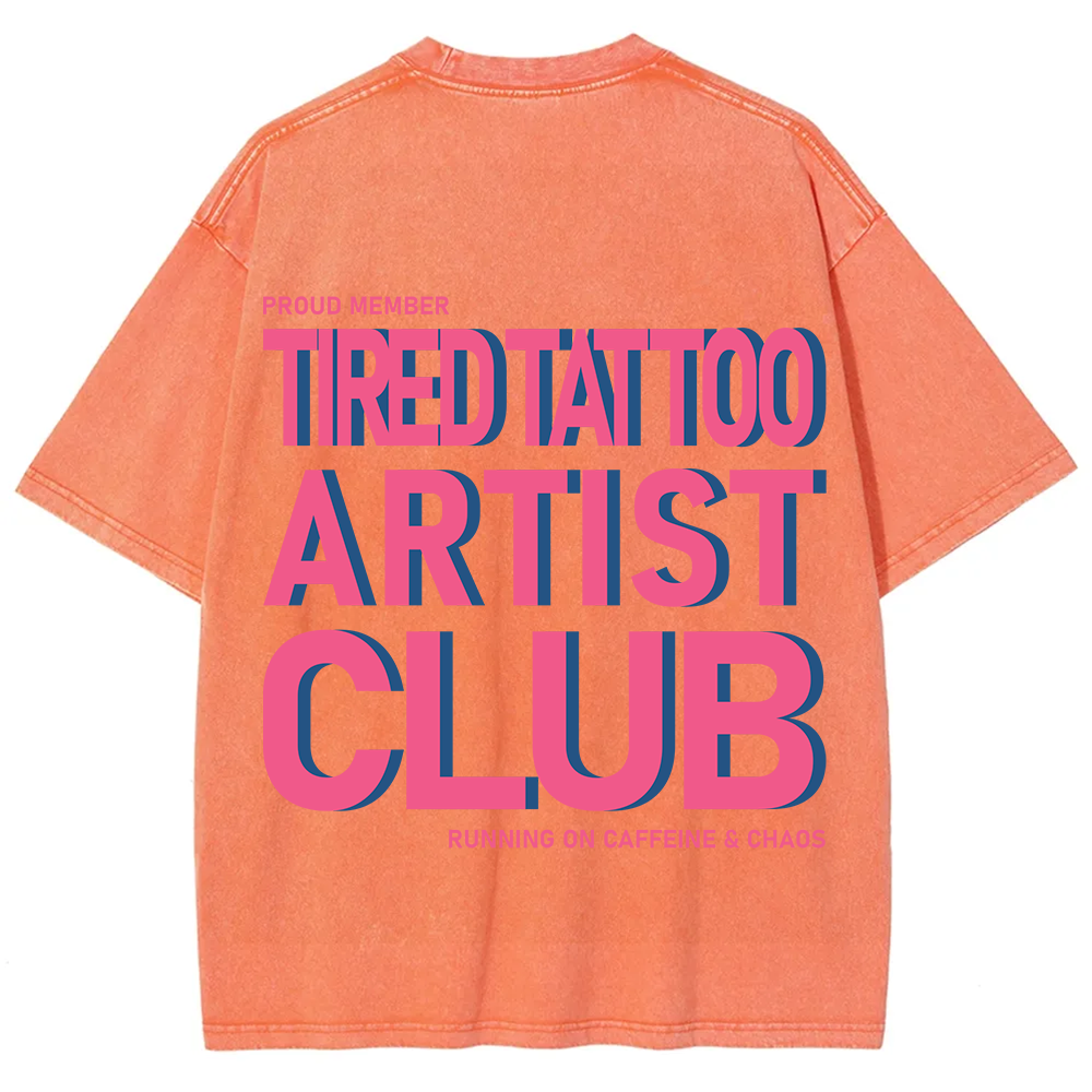 Tired Tattoo Artist Club Unisex Fit Washed T-Shirt
