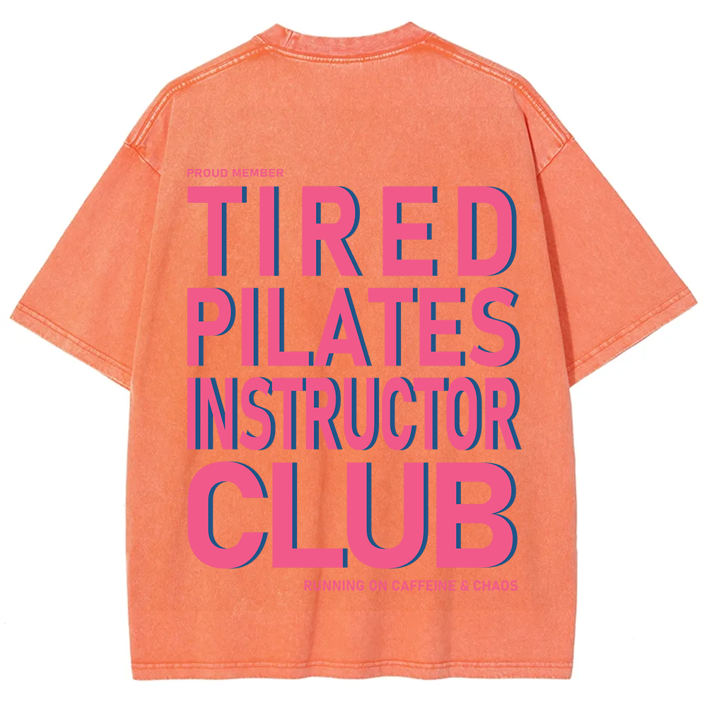 Tired Pilates Instructor Club Unisex Fit Washed T-Shirt?