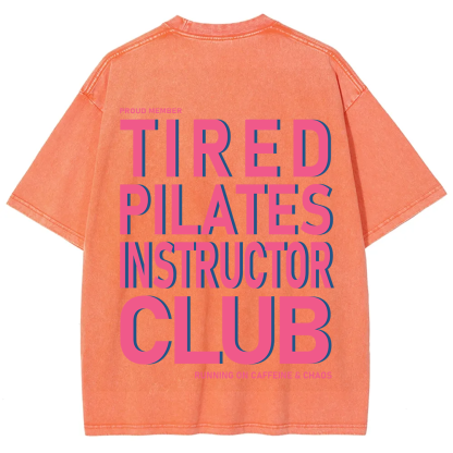 Tired Pilates Instructor Club Unisex Fit Washed T-Shirt?