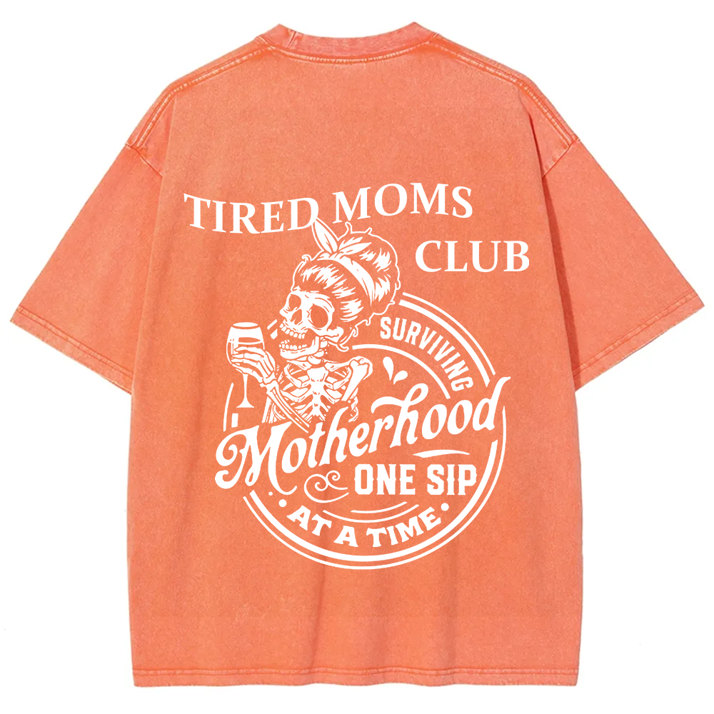 Tired Moms Club Surviving Motherhood One Sip at a Time Unisex Fit Washed T-Shirt?
