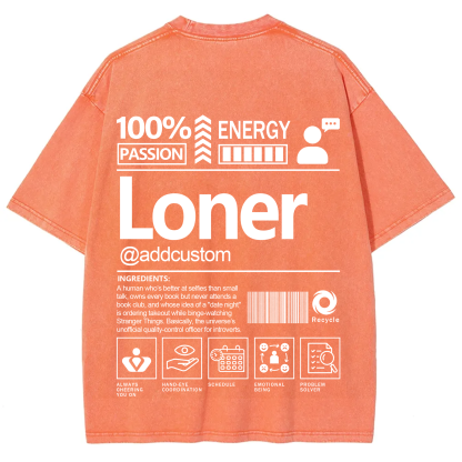 Loner  Addcustom Unisex Fit Washed T-Shirt