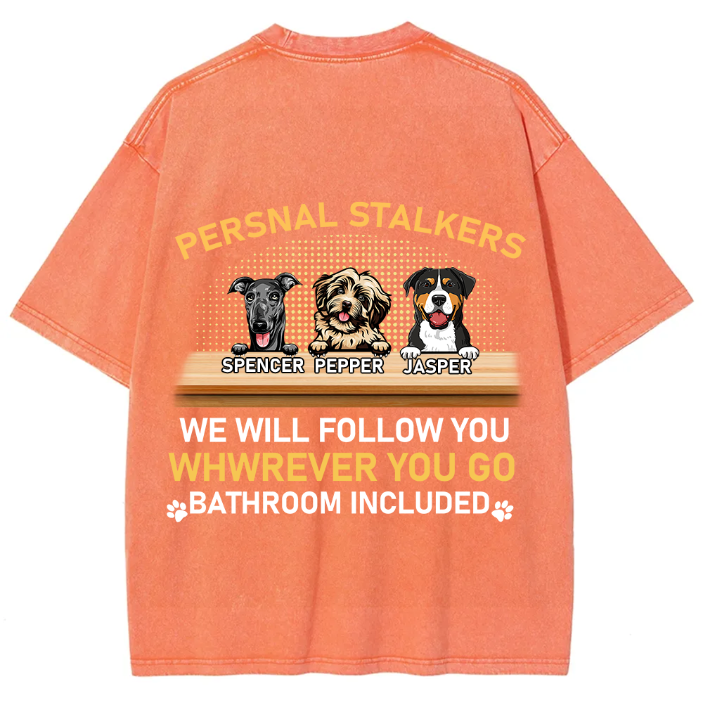 Personal Stalkers We Will Follow You Wherever You Go - Personalized Custom Unisex  Washed T-shirt