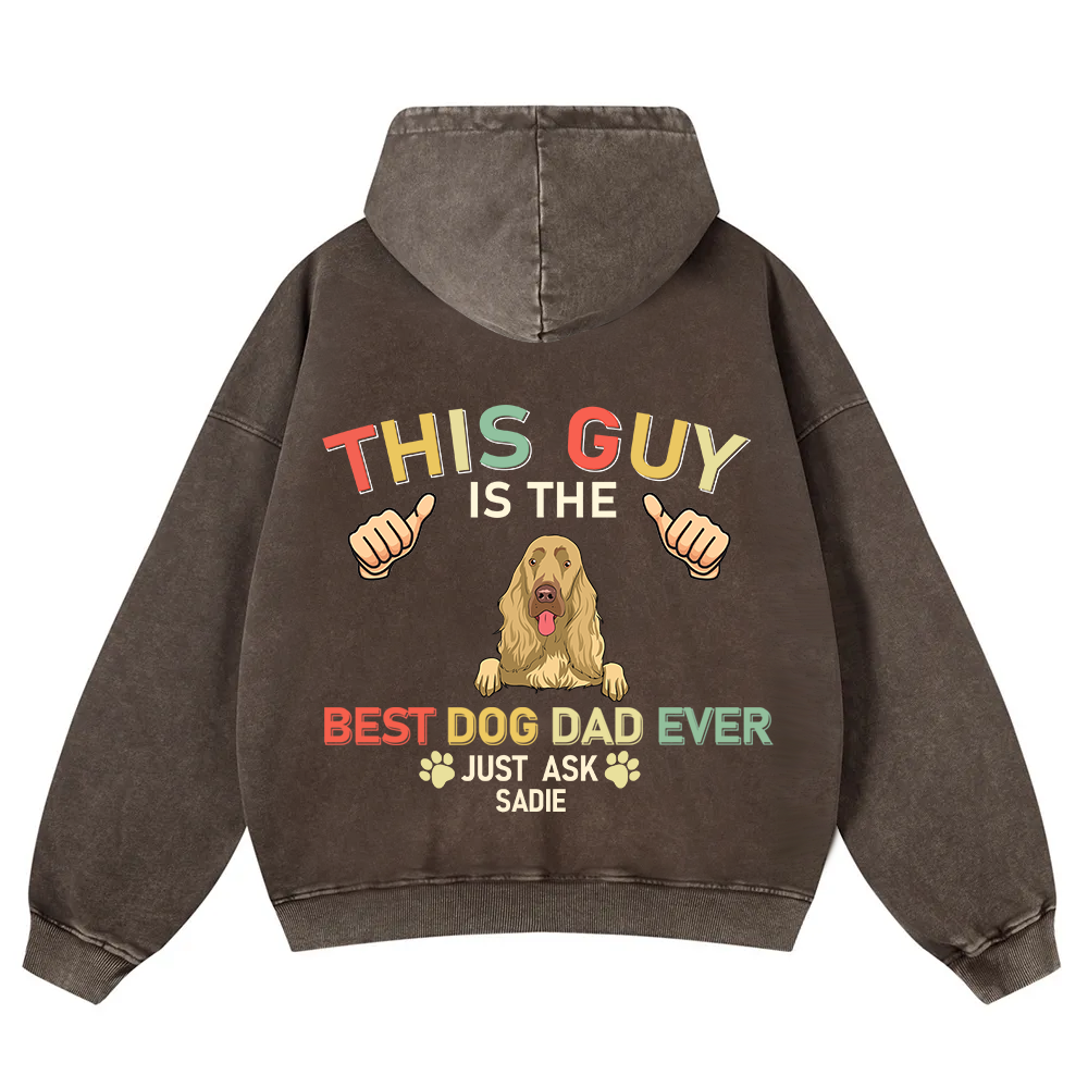 This Guy Is The Best Dog Dad Ever - Personalized Custom Unisex Washed Hoodie wearishow