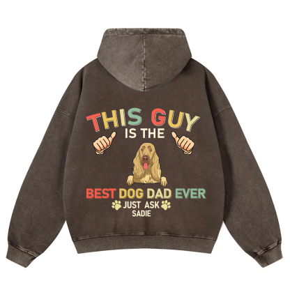 This Guy Is The Best Dog Dad Ever - Personalized Custom Unisex Washed Hoodie wearishow