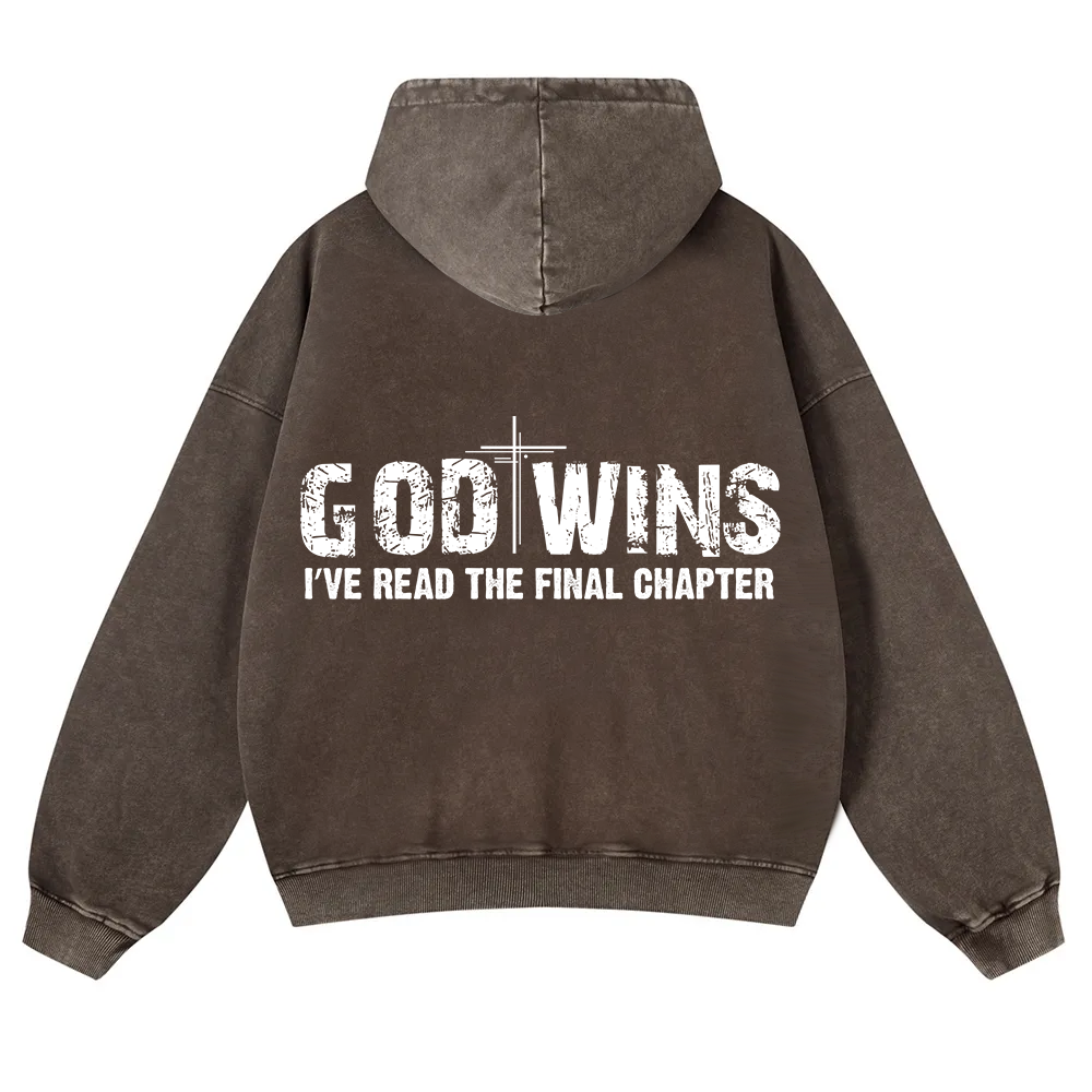 God Wins I’ve Read The Final Chapter  Washed Hoodie wearishow