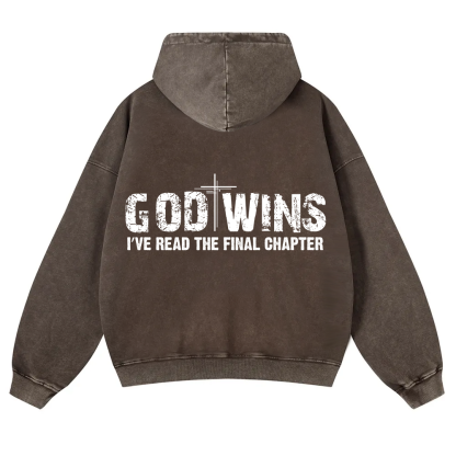 God Wins I’ve Read The Final Chapter  Washed Hoodie wearishow