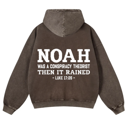 Noah Was a Conspiracy Theorist Washed Hoodie wearishow