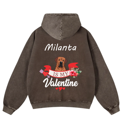 My Dog Is My Valentine Lover - Personalized Custom Unisex Washed Hoodie