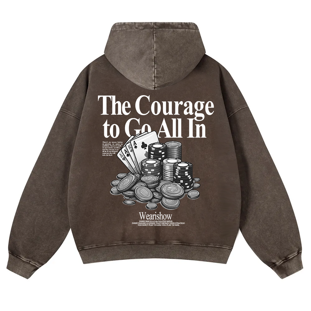 The Courage To Go All In Gamble Washed Hoodie wearishow