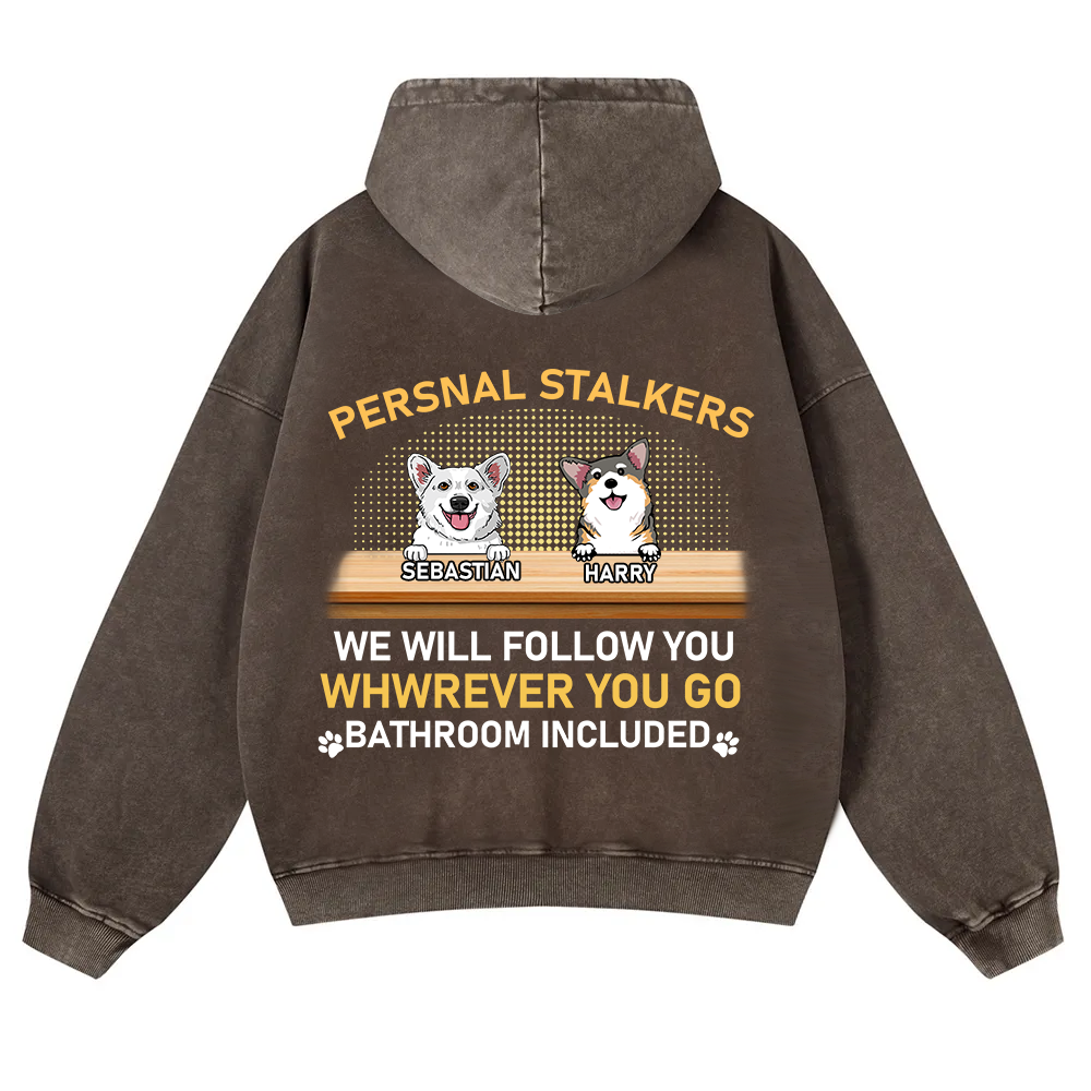 Personal Stalkers We Will Follow You Wherever You Go - Personalized Custom Unisex Washed Hoodie