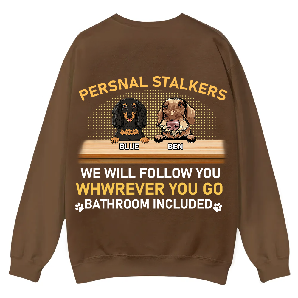 Personal Stalkers We Will Follow You Wherever You Go - Personalized Custom Unisex Casual Crewneck Sweatshirt