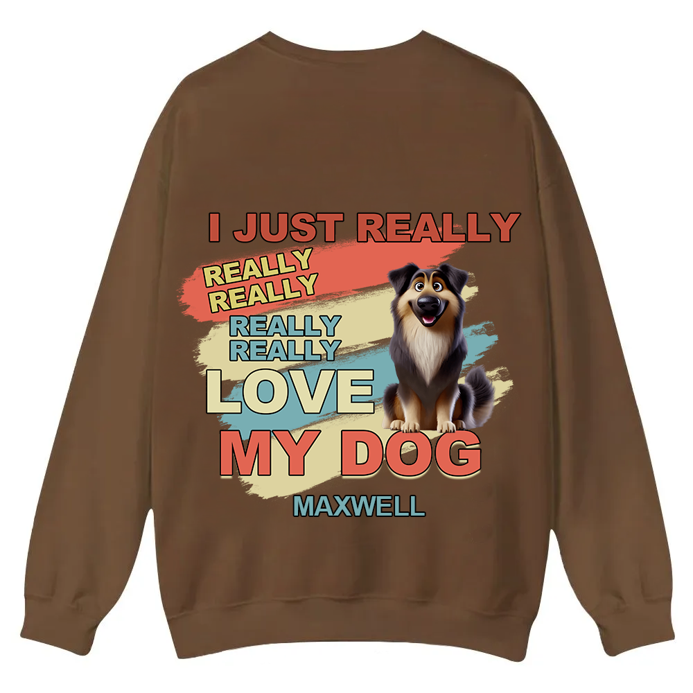 I Just Really Love My Dogs - Personalized Custom Unisex Casual Crewneck Sweatshirt wearishow