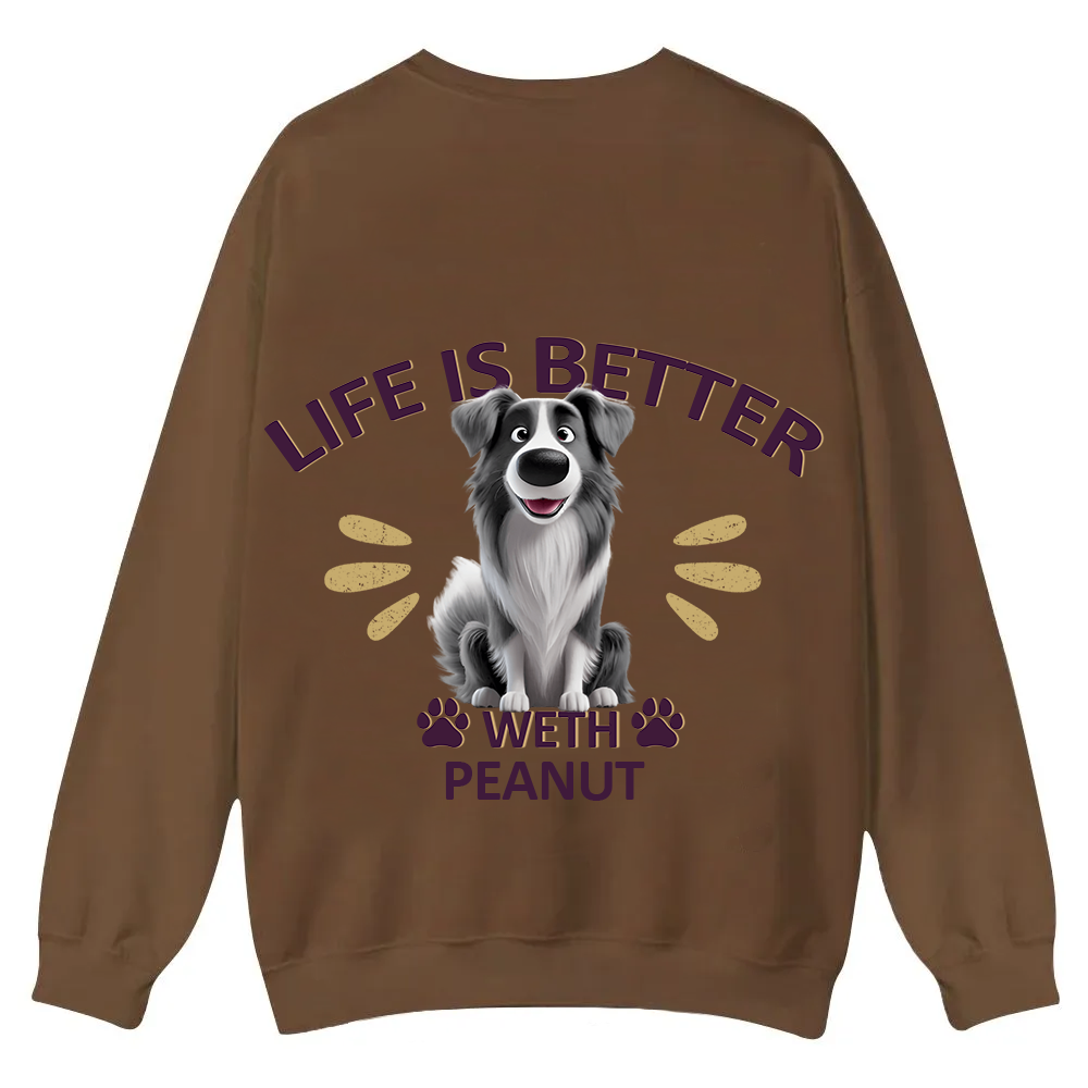 Better Life With My Dog - Personalized Custom Unisex Casual Crewneck Sweatshirt wearishow