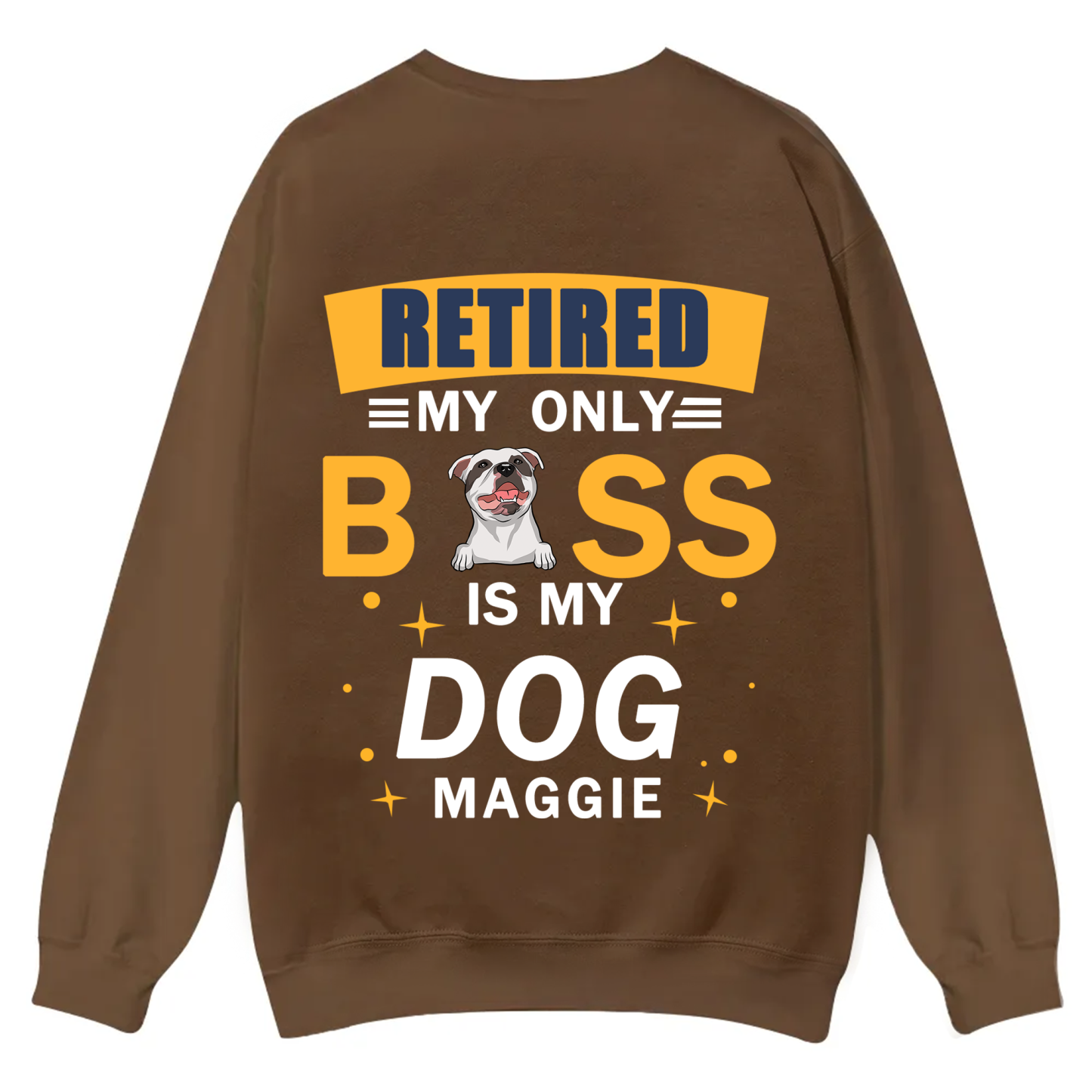 Retired My Only Boss Is My Dog - Personalized Custom Unisex Casual Crewneck Sweatshirt
