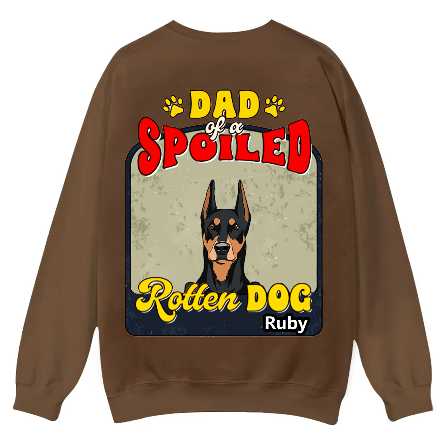 Spoiled Rotten Dog Named - Personalized Custom Unisex Casual Crewneck Sweatshirt