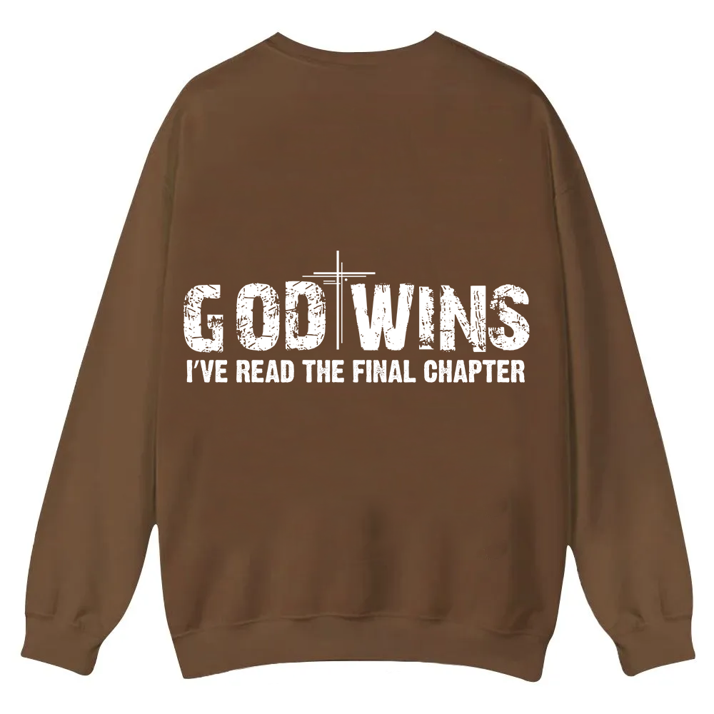 God Wins I’ve Read The Final Chapter  Casual Crewneck Sweatshirt wearishow