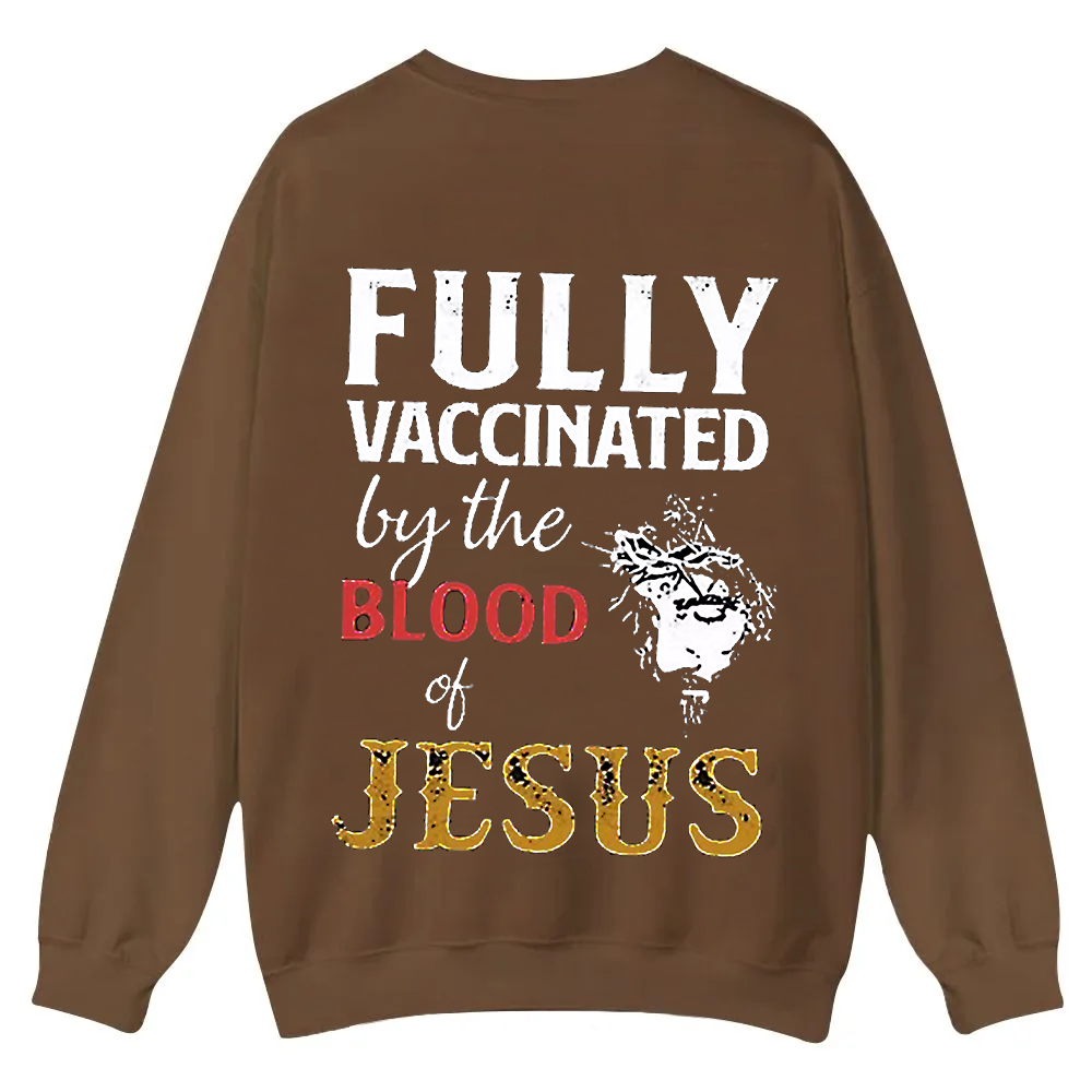 Fully Vaccinated By The Blood Of Jesus Casual Crewneck Sweatshirt wearishow