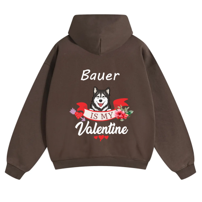 My Dog Is My Valentine Lover - Personalized Custom Unisex Hoodie