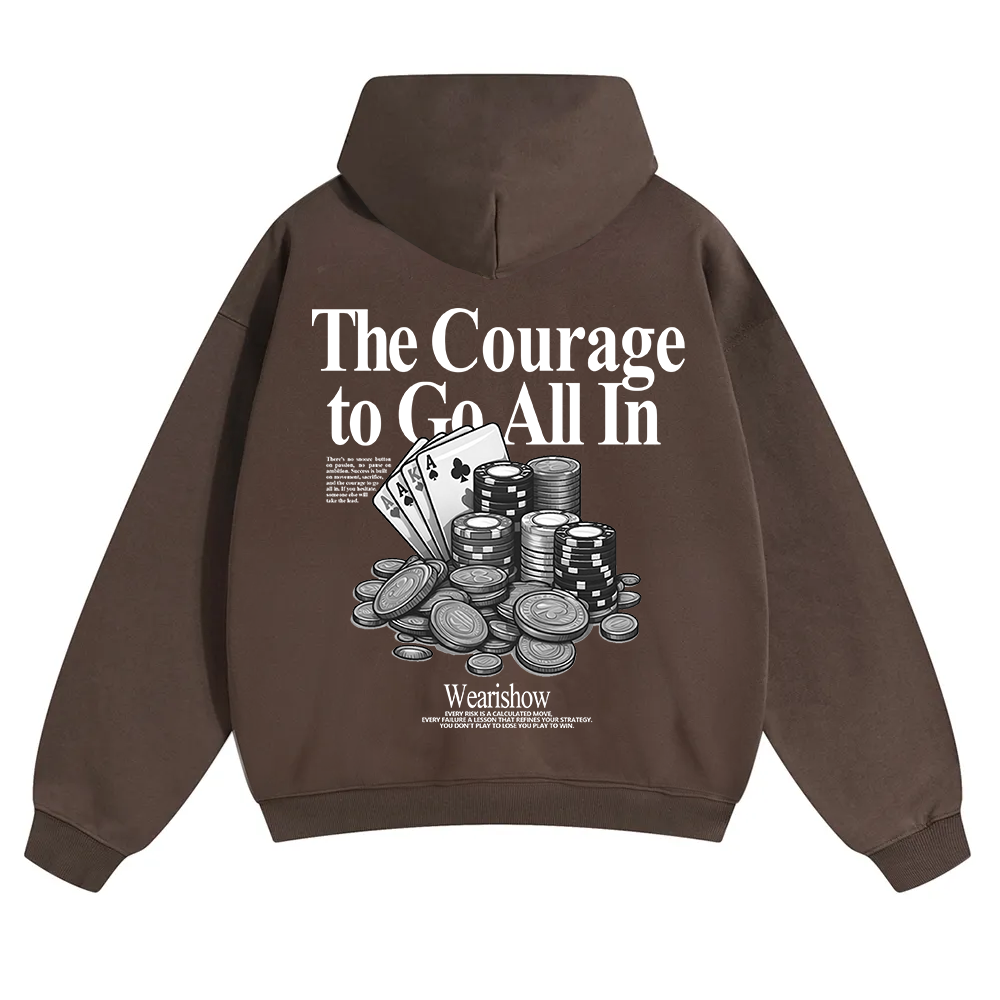 The Courage To Go All In Gamble Unisex Solid Color Hoodie wearishow