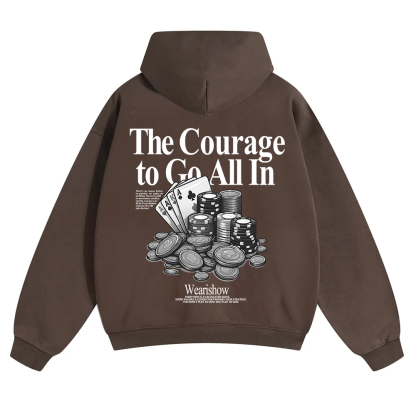 The Courage To Go All In Gamble Unisex Solid Color Hoodie wearishow