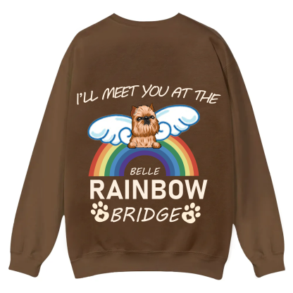 I'll Meet You At The Rainbow Bridge - Personalized Custom Unisex Casual Crewneck Sweatshirt