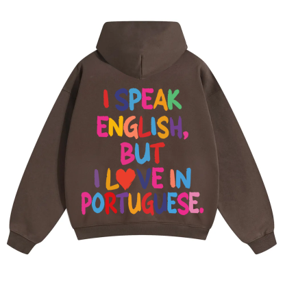 I Speak English But I Love In Portuguese Unisex Fit Color Hoodie wearishow