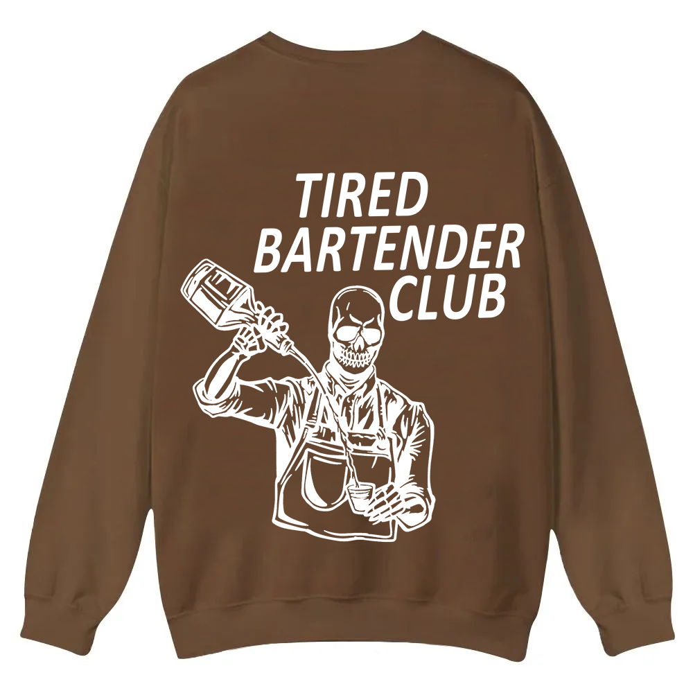Tired Bartender Club Unisex Fit  Casual Crewneck Sweatshirt wearishow