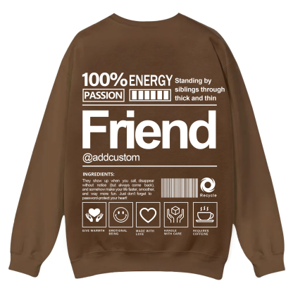 Friend Addcustom Casual Crewneck Sweatshirt