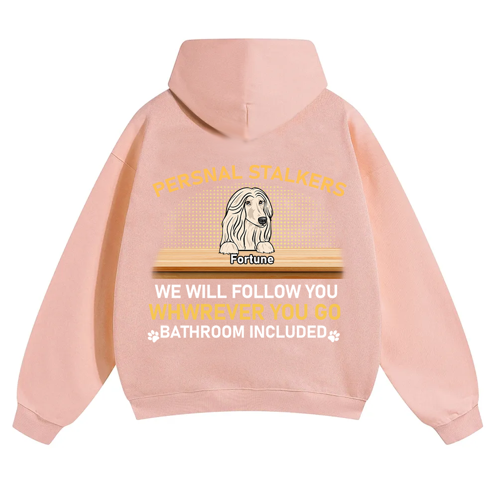 Personal Stalkers We Will Follow You Wherever You Go - Personalized Custom Unisex Hoodie