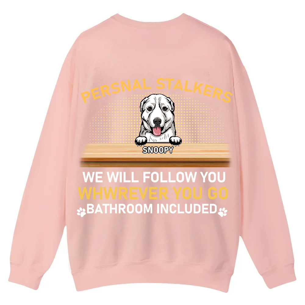 Personal Stalkers We Will Follow You Wherever You Go - Personalized Custom Unisex Casual Crewneck Sweatshirt