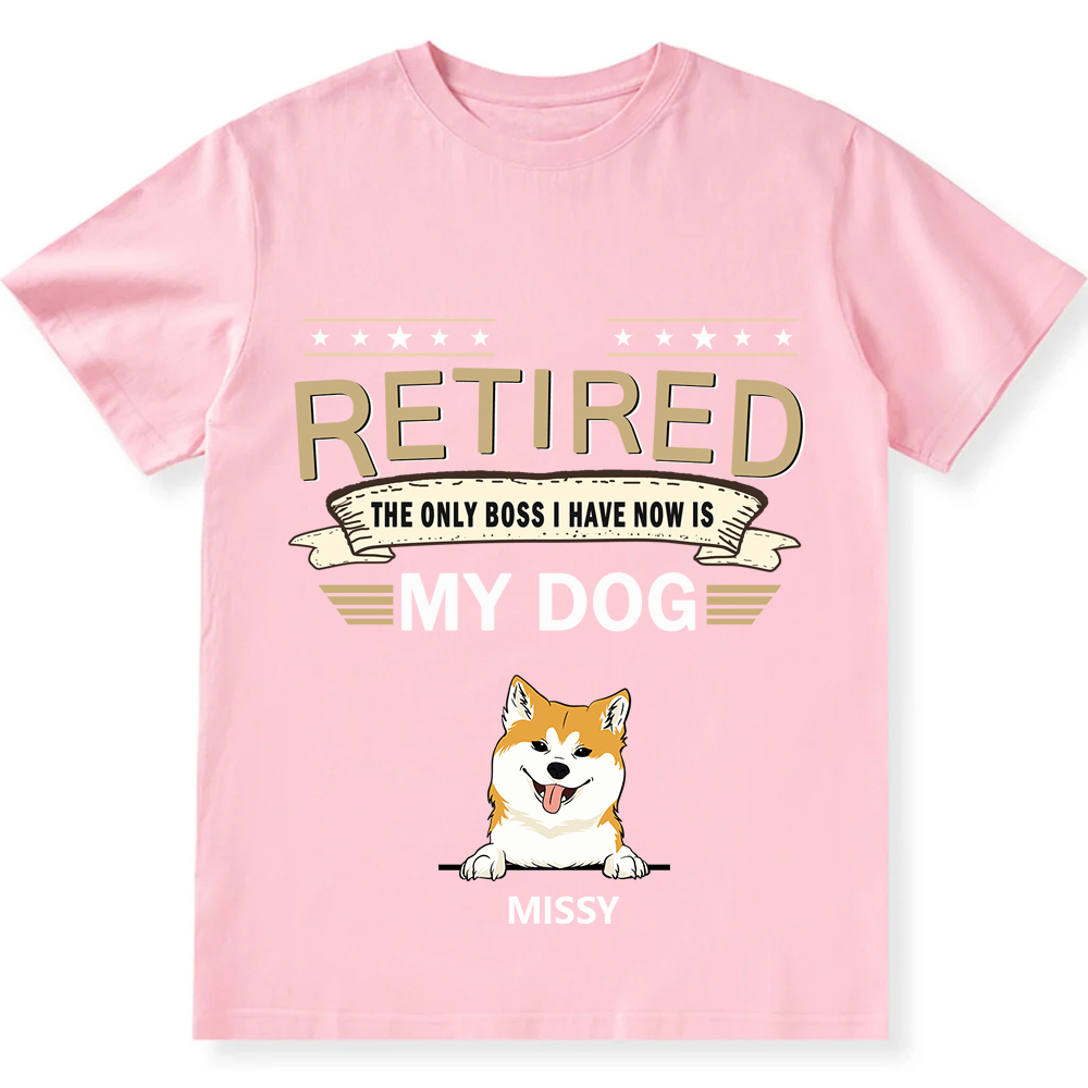 The Only Boss I Have - Personalized Custom Unisex T-shirt