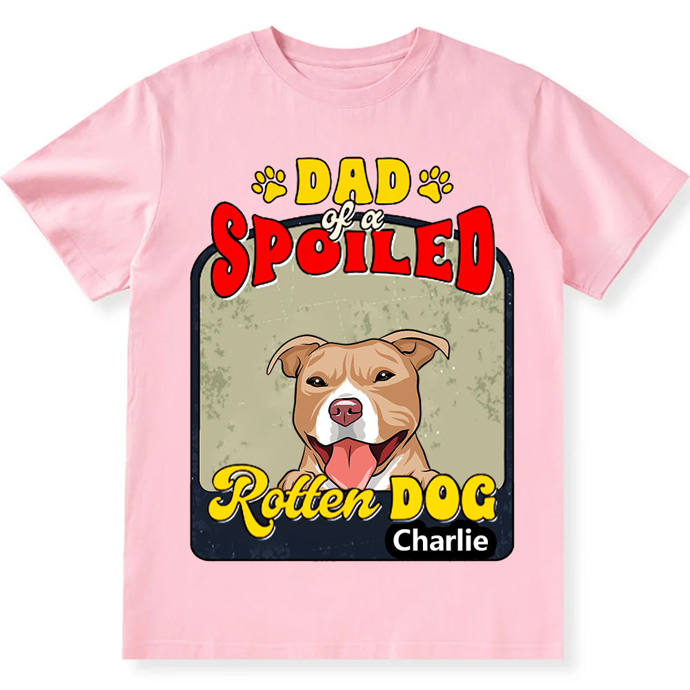 Spoiled Rotten Dog Named - Personalized Custom Unisex T-shirt