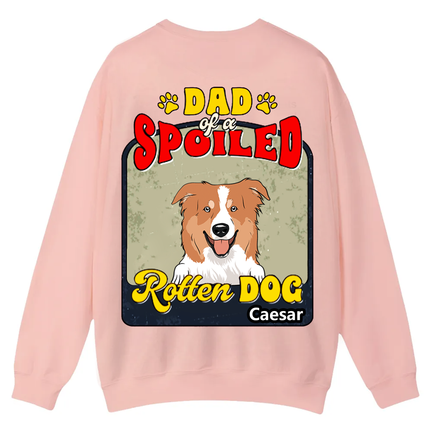 Spoiled Rotten Dog Named - Personalized Custom Unisex Casual Crewneck Sweatshirt