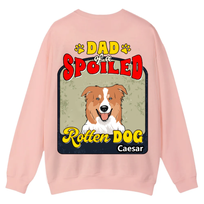 Spoiled Rotten Dog Named - Personalized Custom Unisex Casual Crewneck Sweatshirt