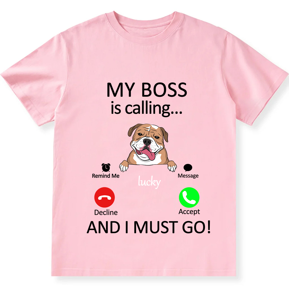 Dog Boss Calling - Personalized Custom Unisex Fit Cotton T-Shirt wearishow