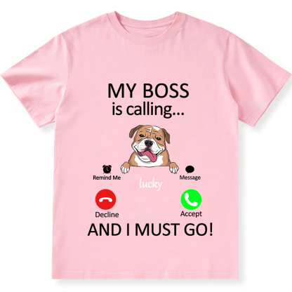 Dog Boss Calling - Personalized Custom Unisex Fit Cotton T-Shirt wearishow