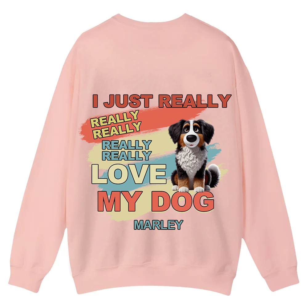 I Just Really Love My Dogs - Personalized Custom Unisex Casual Crewneck Sweatshirt wearishow