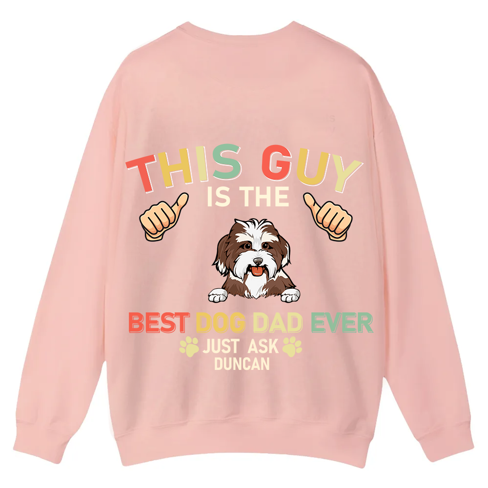This Guy Is The Best Dog Dad Ever - Personalized Custom Unisex Casual Crewneck Sweatshirt wearishow