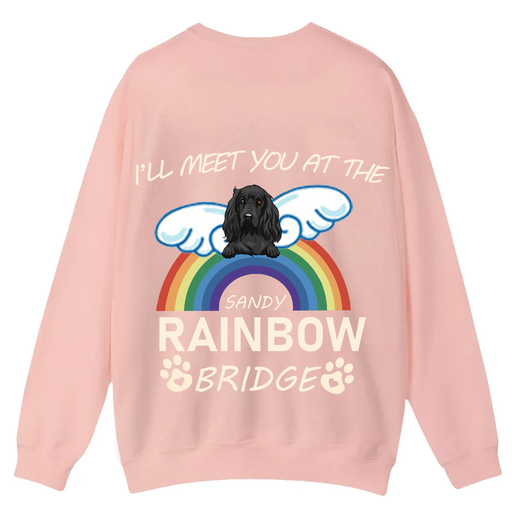 I'll Meet You At The Rainbow Bridge - Personalized Custom Unisex Casual Crewneck Sweatshirt